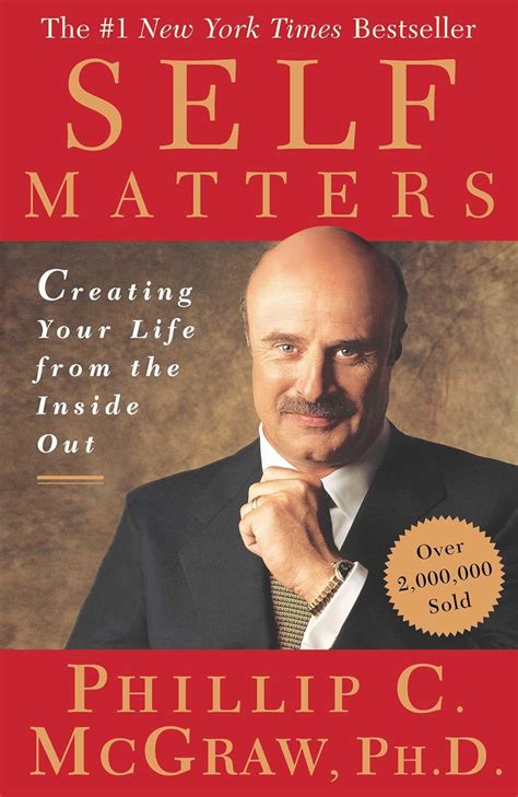 Self Matters: Creating Your Life from the Inside Out: Phil McGraw .